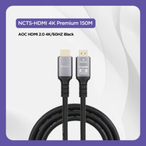 NCTS HDMI PREMIUM 4K CABLE 150M