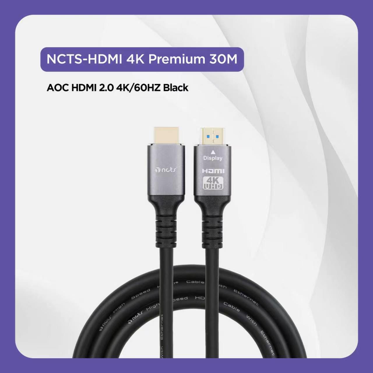 NCTS HDMI PREMIUM 4K CABLE 30M